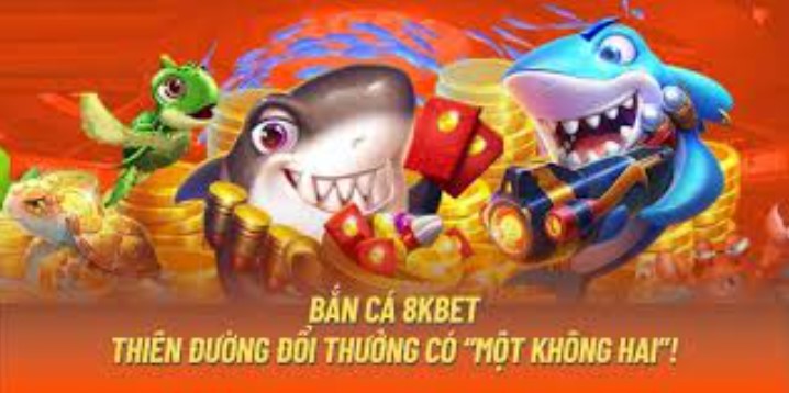 Bắn cá 8KBET là chuyên mục chưa bao giờ hết hot
