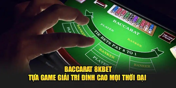 Chiến thuật vàng để chơi Baccarat 8KBET rinh ngay quà khủng