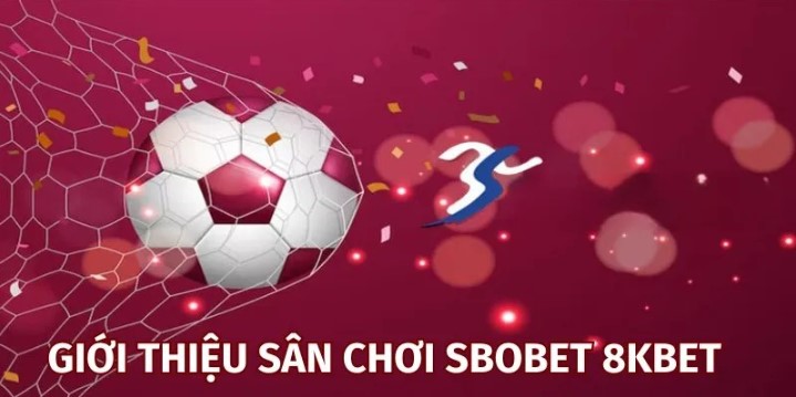 Giới thiệu về Sbobet 8KBET