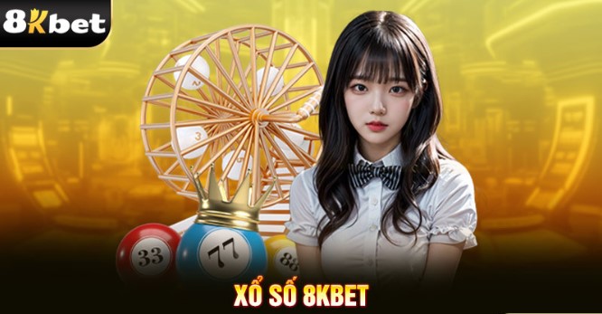 Xổ số 8KBET là bộ môn giải trí tuyệt vời